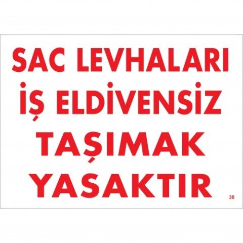 038 Saç Levhaları Eldivensiz Taşımak Yasaktır Levha 25X35 cm