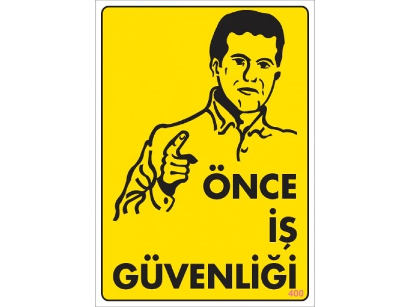 400 Önce İş Güvenliği Levha 25X35 cm