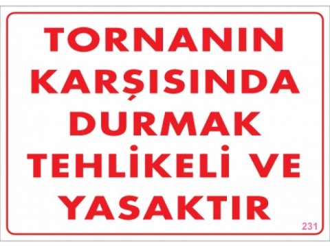 231 Tornanın Karşısında Durmak Tehlikeli Ve Yasaktır Levha 25X35 cm