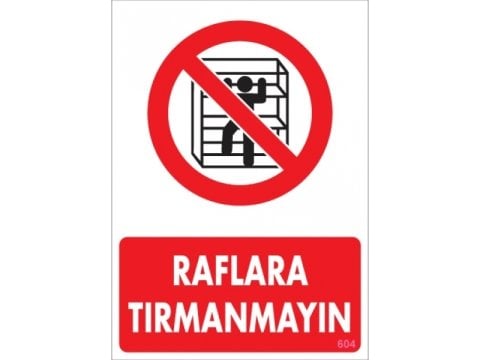 604 Raflara Tırmanmayın Levha 25X35 cm