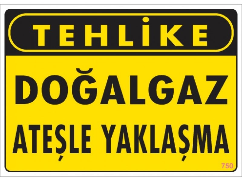 750 Tehlike Doğalgaz Ateşle Yaklaşma Levha 25X35 cm