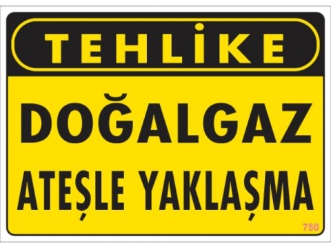 750 Tehlike Doğalgaz Ateşle Yaklaşma Levha 25X35 cm