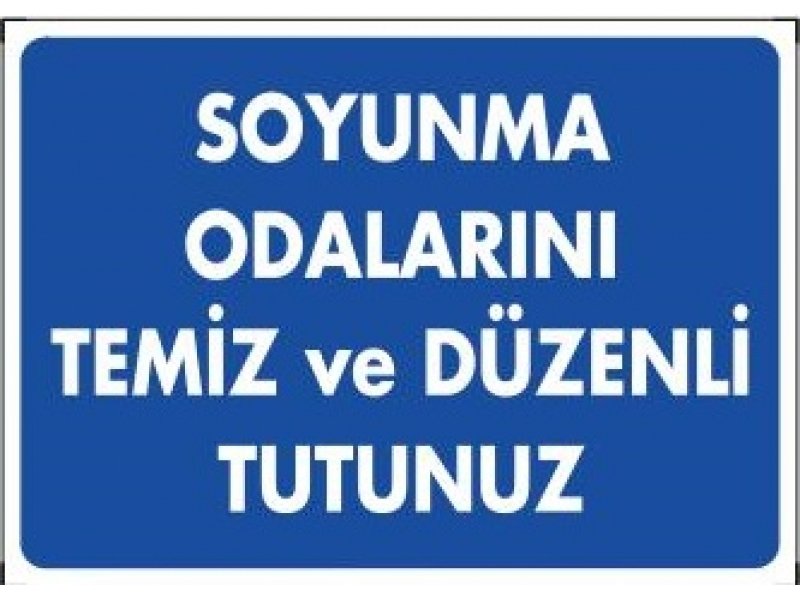 1228 Soyunma Odalarını Temiz ve Düzenli Tutunuz Levhası 25X35 cm