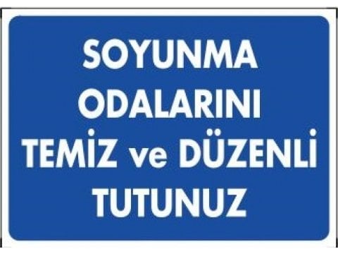 1228 Soyunma Odalarını Temiz ve Düzenli Tutunuz Levhası 25X35 cm