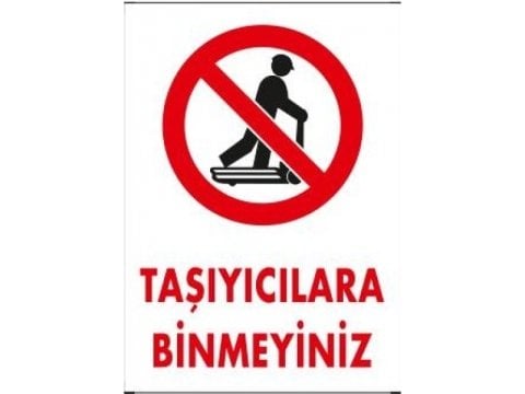 1310 Taşıyıcılara Binmeyiniz Levhası 25X35 cm