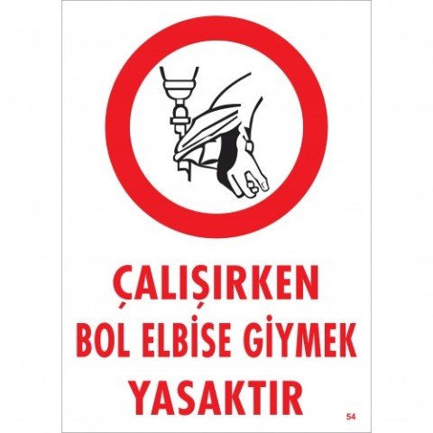 054 Çalışırken Bol Elvise Giymek Yasaktır Levha 25X35 cm