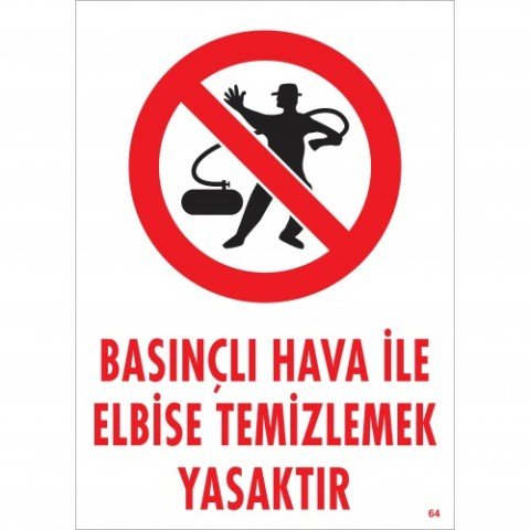 064 Basınçlı Hava İle Elbise Temizlemek Yasaktır Levha 25X35 cm