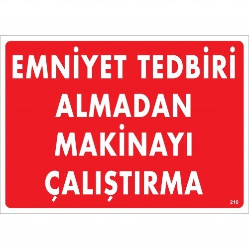 210 Emniyet Tedbiri Almadan Makinayı Çalıştıma Dekota Levha 25X35 cm