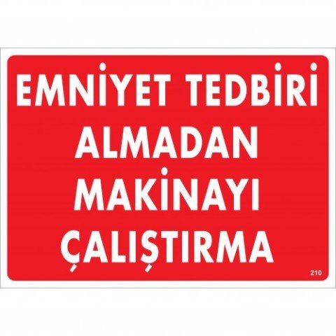 210 Emniyet Tedbiri Almadan Makinayı Çalıştıma Dekota Levha 25X35 cm