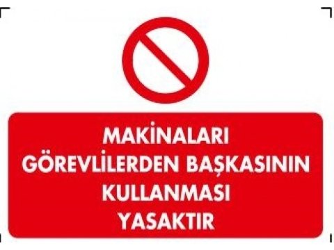 266 Makinaları Görevliden Başkasının Kullanması Yasaktır Dekota Levha 25X35 cm
