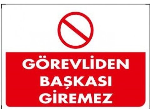 419 Görevliden Başkası Giremez Levha 25X35 cm