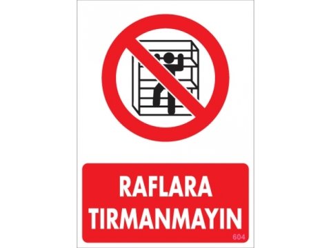 604 Raflara Tırmanmayın Levha 25X35 cm
