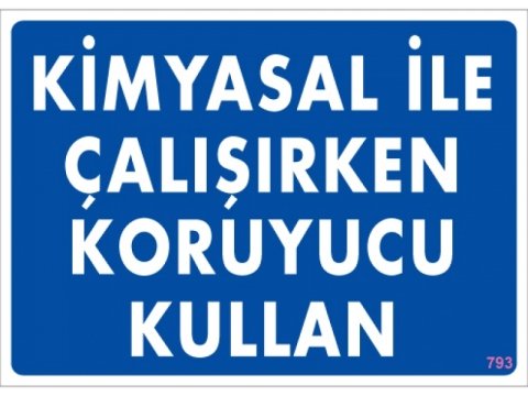 793 Kimyasal İle Çalışırken Koruyucu Kullan Levha 25X35 cm
