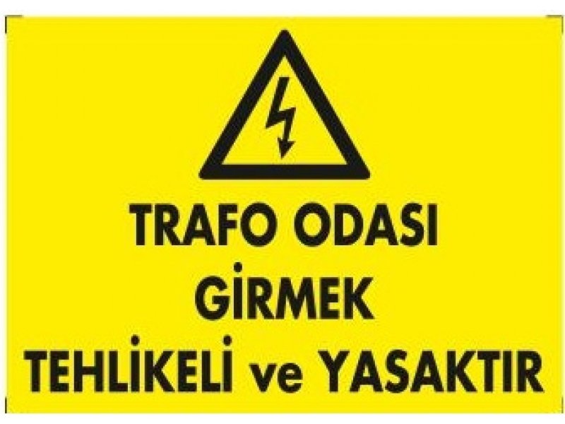 1127 Trafo Odası Girmek Tehlikeli ve Yasaktır Levhası 25X35 cm