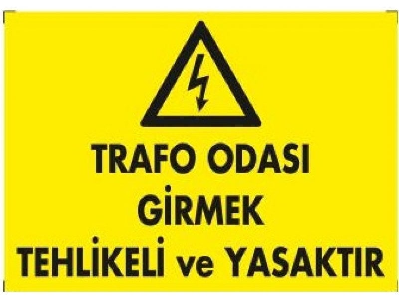 1127 Trafo Odası Girmek Tehlikeli ve Yasaktır Levhası 25X35 cm
