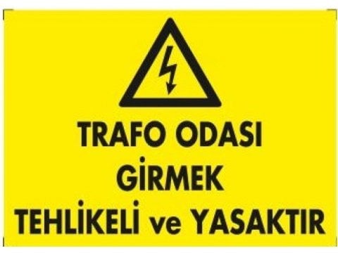1127 Trafo Odası Girmek Tehlikeli ve Yasaktır Levhası 25X35 cm