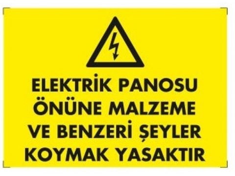 1133 Elektrik Panosu Önüne Malzeme ve Benzeri Şeyler Koymak Yasaktır Levhası 25X35 cm