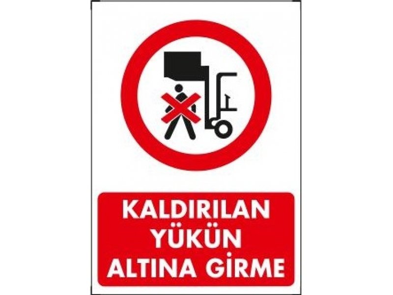 1309 Kaldırılan Yükün Altına Girme Levhası 25X35 cm