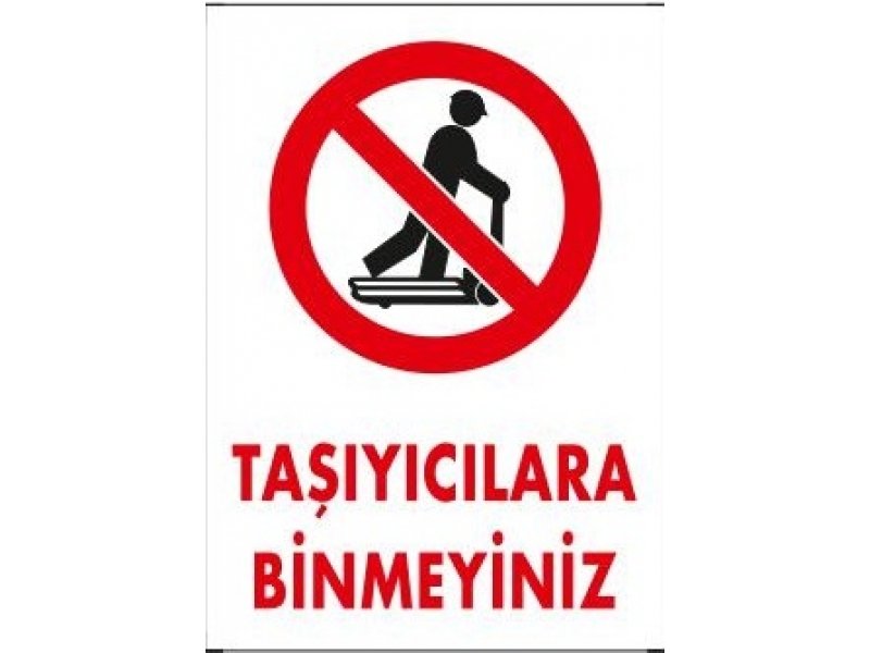 1310 Taşıyıcılara Binmeyiniz Levhası 25X35 cm