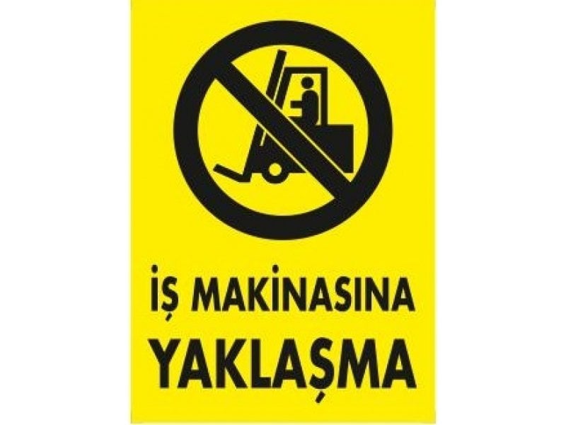 1363 İş Makinasına Yaklaşma Levhası 25X35 cm