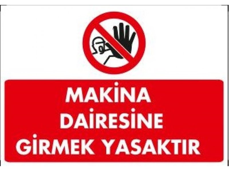 1403 Makina Dairesine Girmek Yasaktır Levhası 25X35 cm