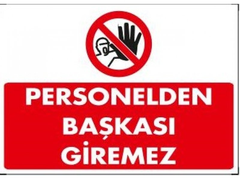 1407 Personelden Başkası Giremez Levhası 25X35 cm