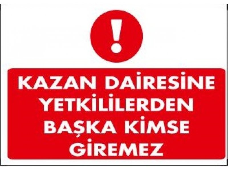1468 Kazan Dairesine Yetkililerden Başkası Giremez Levhası 25X35 cm
