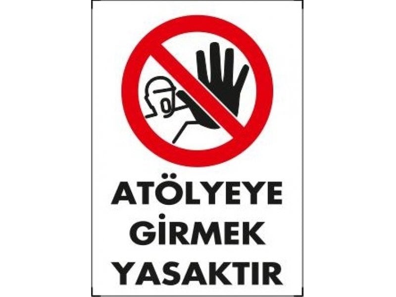 1483 Atölyeye Girmek Yasaktır Levhası 25X35 cm