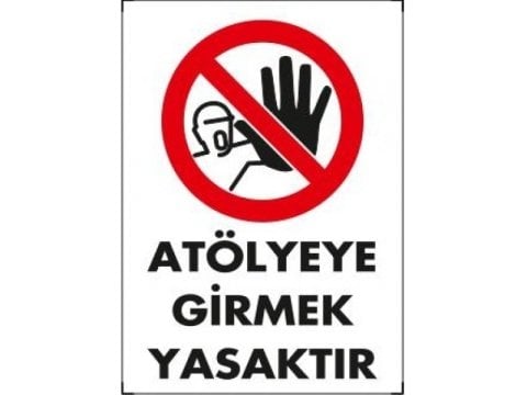 1483 Atölyeye Girmek Yasaktır Levhası 25X35 cm