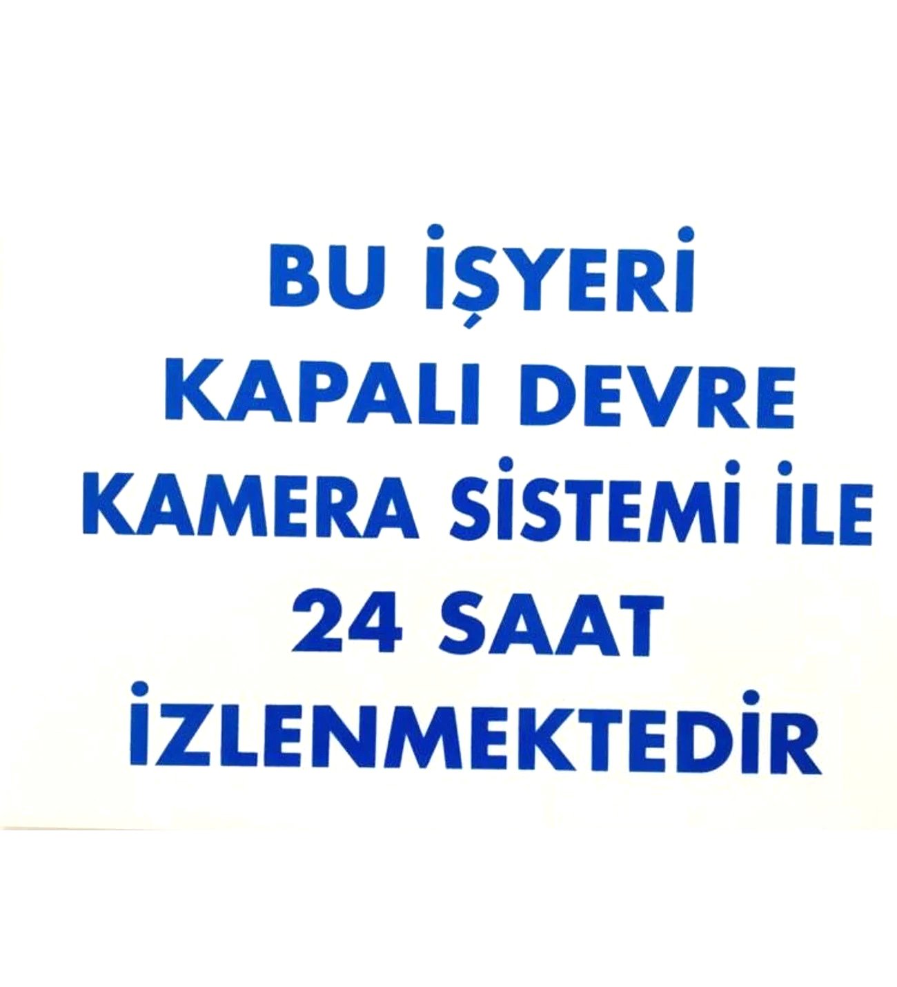 1800 Bu İş Yeri Kapalı Devre Kamera Sistemi İle Dekote Levha 12X25 cm
